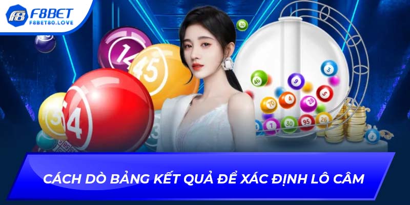 Cách dò bảng kết quả để xác định lô câm