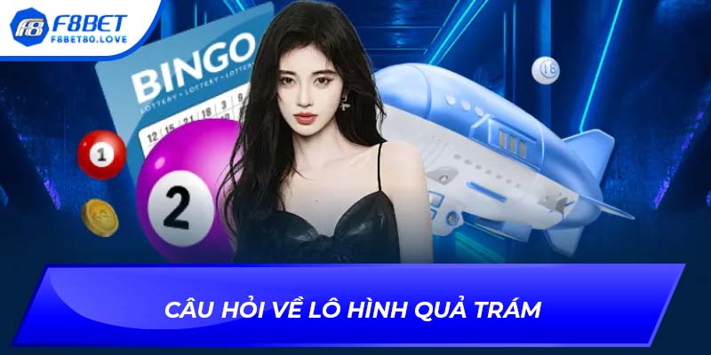 Câu hỏi về lô hình quả trám