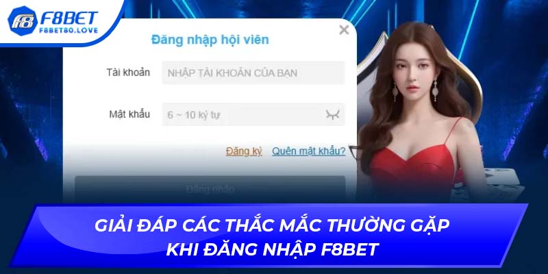 Giải đáp các thắc mắc thường gặp khi Đăng nhập F8BET