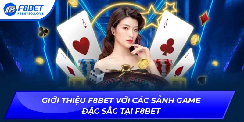 Giới thiệu F8BET với các sảnh game đặc sắc tại F8BET