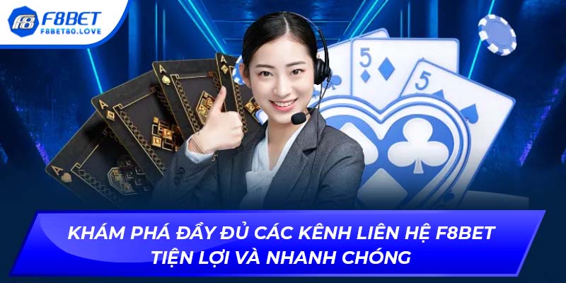 Khám phá đầy đủ các kênh Liên hệ F8BET tiện lợi và nhanh chóng