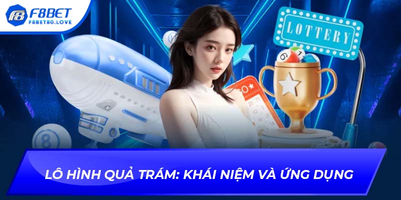 Lô hình quả trám: Khái niệm và ứng dụng