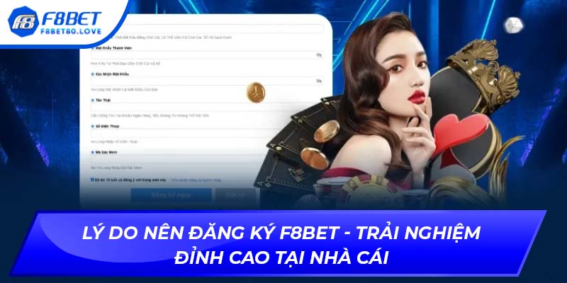 Lý do nên đăng ký F8BET - Trải nghiệm đỉnh cao tại nhà cái