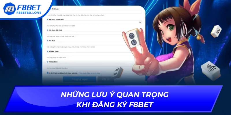 Những lưu ý quan trọng khi đăng ký F8BET
