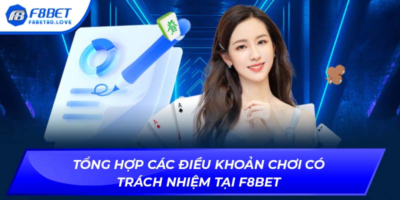 Tổng hợp các điều khoản chơi có trách nhiệm tại F8BET